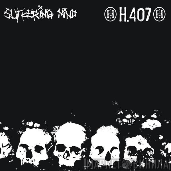 / Suffering Mind  H.407  - Suffering Mind / H.407