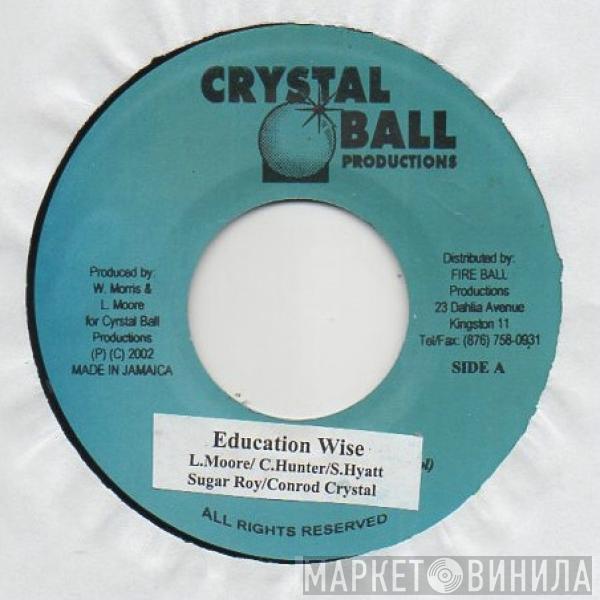 , Sugar Roy , Conrad Crystal  Richie Spice  - Education Wise / Rastaman Sing