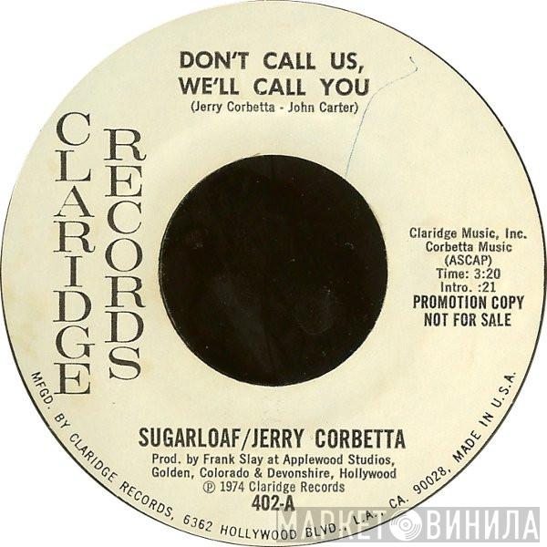 / Sugarloaf  Jerry Corbetta  - Don't Call Us, We'll Call You / Texas Two-Lane