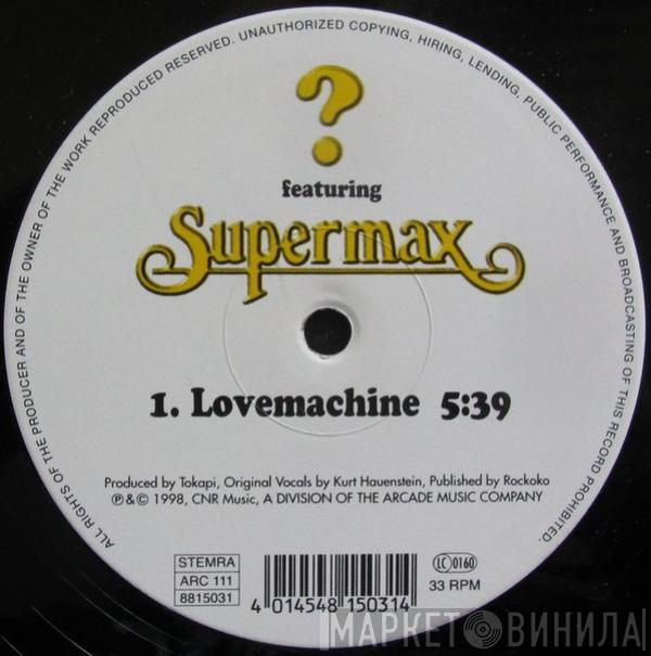 ?, Supermax - Lovemachine