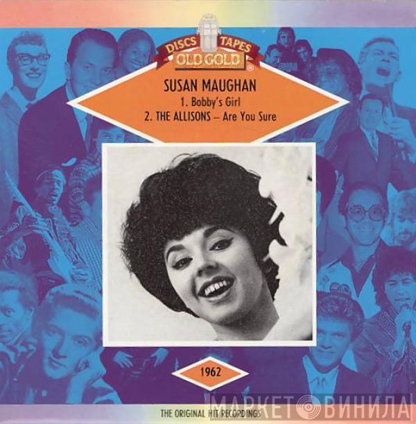 / Susan Maughan  The Allisons  - Bobby's Girl / Are You Sure