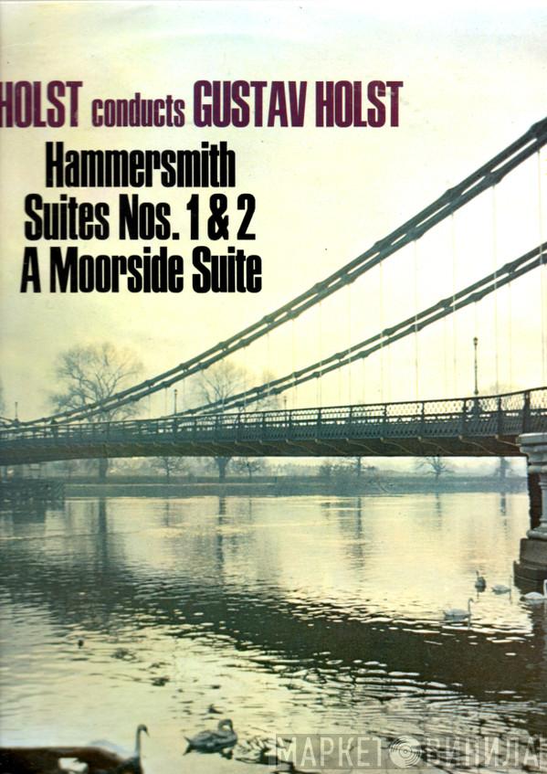 , The Central Band Of The Royal Air Force , Imogen Holst , Gustav Holst  B.M.C (Oxford) Band  - Hammersmith / A Moorside Suite / Suite #1 In E Flat / Suite #2 In F