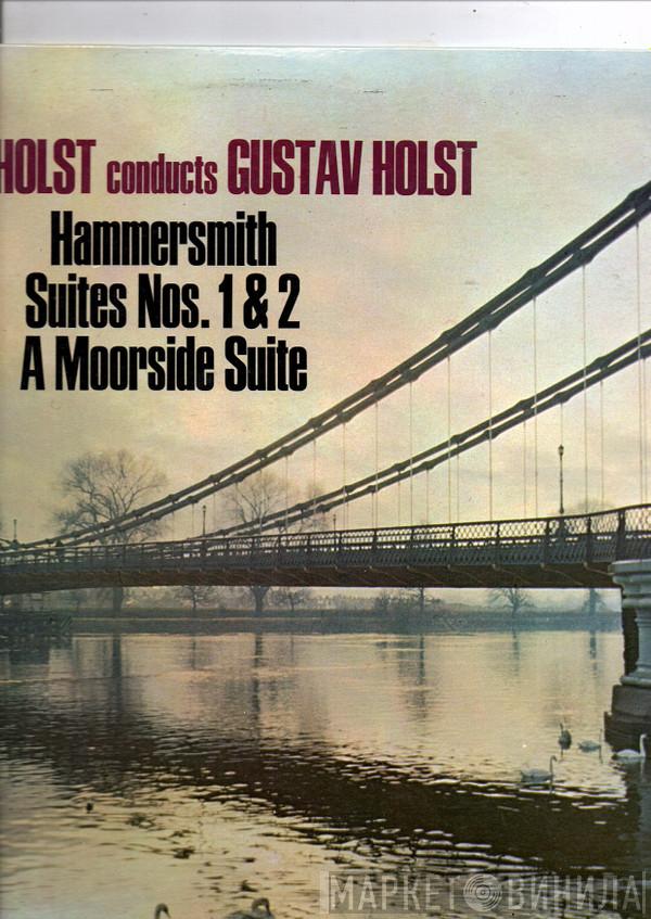 , The Central Band Of The Royal Air Force , Imogen Holst , Gustav Holst  B.M.C (Oxford) Band  - Hammersmith / A Moorside Suite / Suite #1 In E Flat / Suite #2 In F