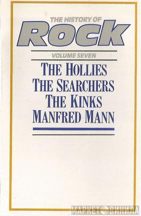 / The Hollies / The Searchers / The Kinks  Manfred Mann  - The History Of Rock (Volume Seven)