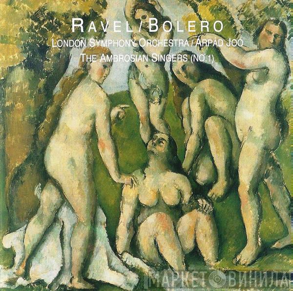 , The London Symphony Orchestra , The Ambrosian Singers  Arpad Joo  - Ravel / Bolero