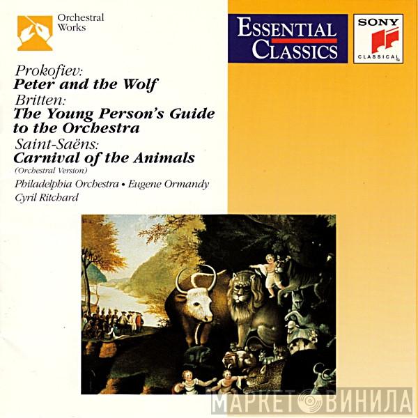 • The Philadelphia Orchestra • Eugene Ormandy — Cyril Ritchard / Sergei Prokofiev / Benjamin Britten  Camille Saint-Saëns  - Peter And The Wolf / The Young Person's Guide To The Orchestra / Carnival Of The Animals (Orchestral Version)