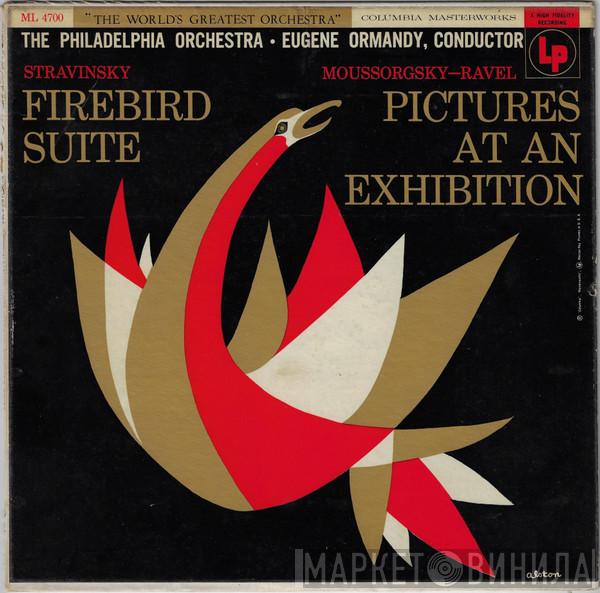 • The Philadelphia Orchestra , Eugene Ormandy , Igor Stravinsky – Modest Mussorgsky  Maurice Ravel  - Firebird Suite / Pictures At An Exhibition