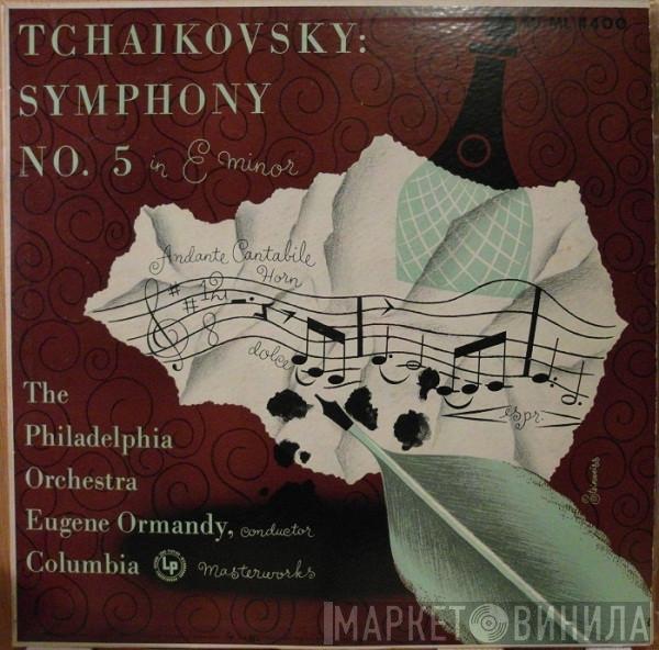 , The Philadelphia Orchestra / Eugene Ormandy  Pyotr Ilyich Tchaikovsky  - Symphony No. 5 In E Minor