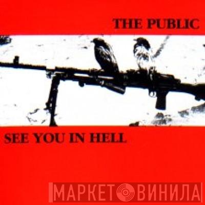 / The Public   See You In Hell  - The Public / See You In Hell