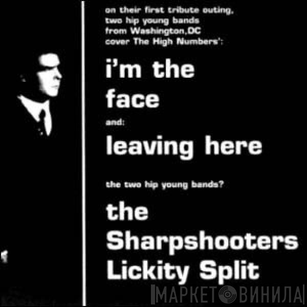 / The Sharpshooters  Lickity Split  - I'm The Face / Leaving Here