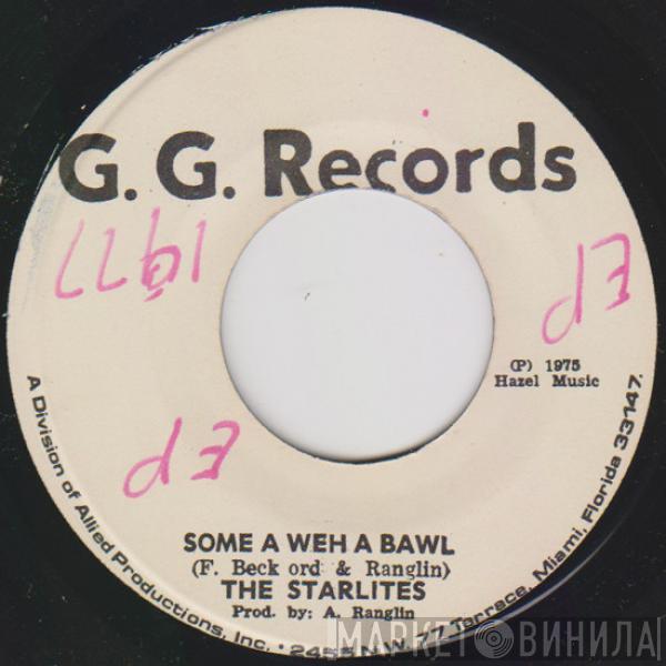 / The Starlites  G.G. Allstars  - Some A Weh A Bawl / Dubwise