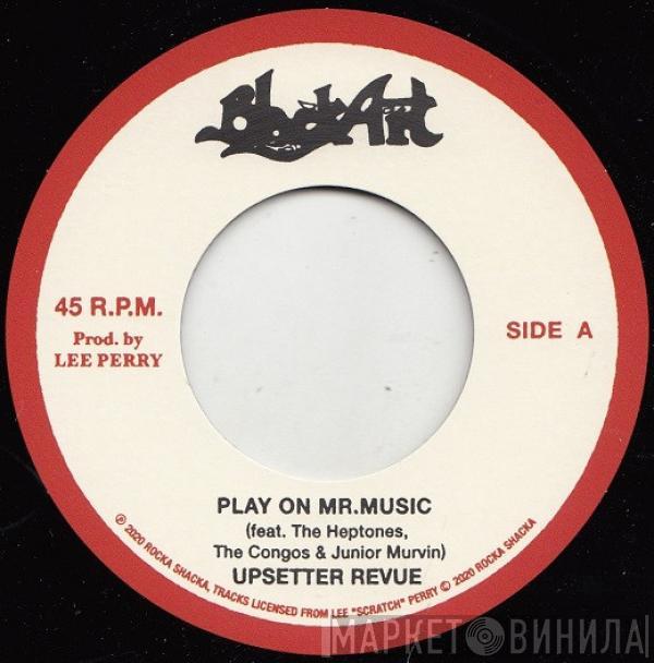 / The Upsetter Revue  The Silvertones  - Play On Mr. Music / Rejoice Jah Jah Children (Dub Plate Mix)