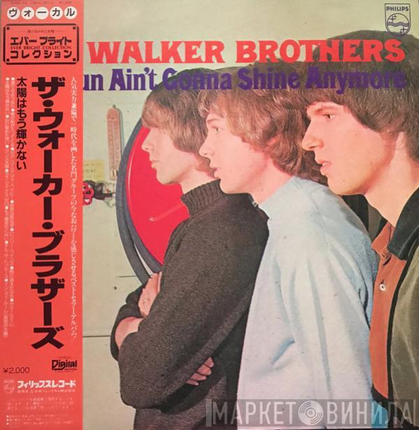 = The Walker Brothers  The Walker Brothers  - The Sun Ain't Gonna Shine Anymore = 太陽はもう輝かない