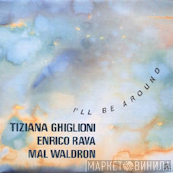 / Tiziana Ghiglioni / Enrico Rava  Mal Waldron  - I'll Be Around