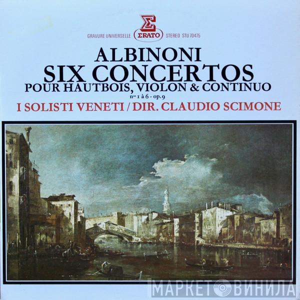 , Tomaso Albinoni / Dir. I Solisti Veneti  Claudio Scimone  - Six Concertos Pour Hautbois, Violon & Continuo - N.os 1 A 6 - Op.9