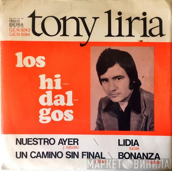, Tony Liria  Los Hidalgos   - Nuestro Ayer / Un Camino Sin Final / Lidia / Bonanza