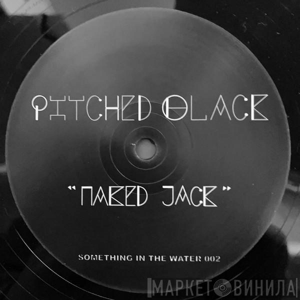 / Unnayanaa  Pitched Black  - Dhool / Naked Jack