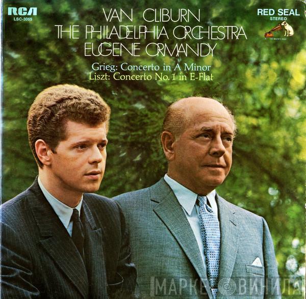 · Van Cliburn · Eugene Ormandy – The Philadelphia Orchestra / Edvard Grieg  Franz Liszt  - Concerto In A Minor / Concerto No. 1 In E-Flat