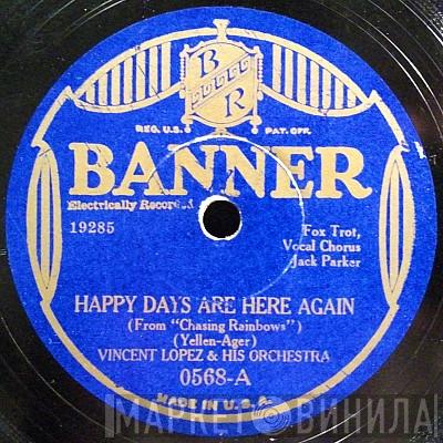 / Vincent Lopez And His Orchestra  Al Lentz And His Orchestra  - Happy Days Are Here Again / Love In My Heart