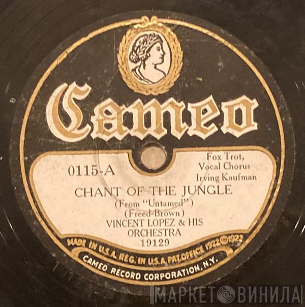 / Vincent Lopez And His Orchestra  Dubin's Dandies  - Chant Of The Jungle / Will You Think Of Me As I Think Of You