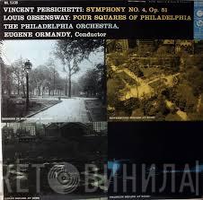 , Vincent Persichetti , Louis Gesensway , The Philadelphia Orchestra  Eugene Ormandy  - Symphony No. 4, Op. 51 / Four Squares Of Philadelphia