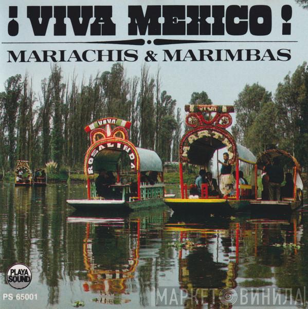 - ¡ Viva Mexico! Mariachis & Marimbas