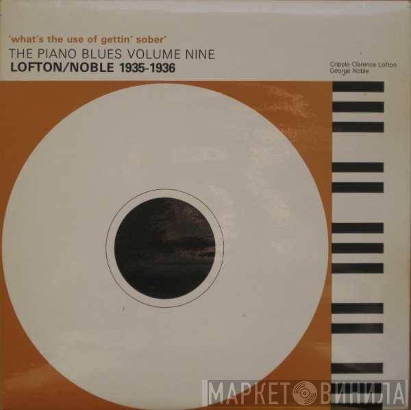  - 'What's The Use Of Gettin' Sober' -  Lofton/Noble 1935-1936