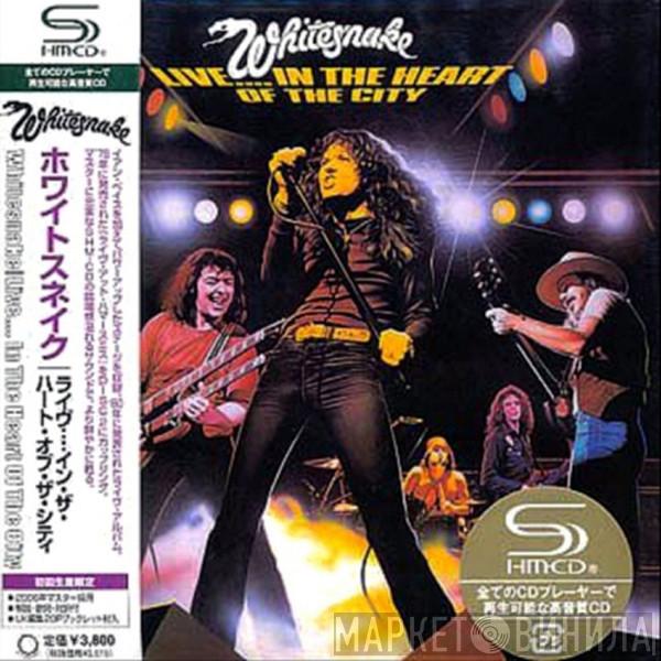 = Whitesnake  Whitesnake  - Live....In The Heart Of The City = ライヴ…イン・ザ・ハート・オブ・ザ・シティ