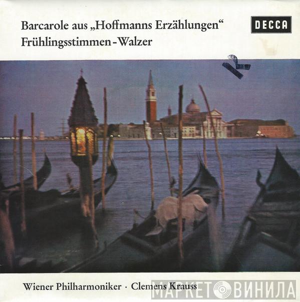 , Wiener Philharmoniker  Clemens Krauss  - Barcarole aus „Hoffmanns Erzählungen“ / Frühlingsstimmen-Walzer