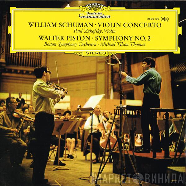 / William Schuman – Walter Piston , Paul Zukofsky , Boston Symphony Orchestra  Michael Tilson Thomas  - Violin Concerto / Symphony No. 2
