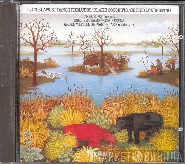 , Witold Lutoslawski , Howard Blake / Mátyás Seiber , Thea King , English Chamber Orchestra , Andrew Litton  Howard Blake  - Dance Preludes / Concerto / Concertino