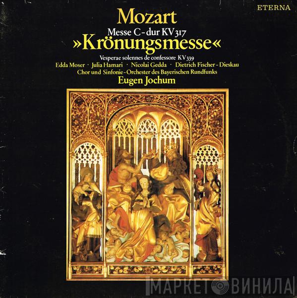 , Wolfgang Amadeus Mozart , Edda Moser , Julia Hamari , Nicolai Gedda , Dietrich Fischer-Dieskau Und Chor Des Bayerischen Rundfunks , Symphonie-Orchester Des Bayerischen Rundfunks  Eugen Jochum  - Messe C-dur KV 317  »Krönungsmesse« / Vesperae Solennes De Confessore KV 339