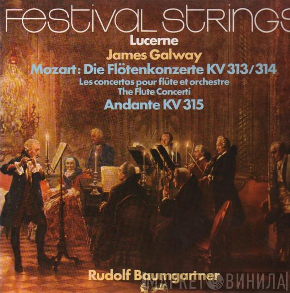 - Wolfgang Amadeus Mozart , James Galway , Festival Strings Lucerne  Rudolf Baumgartner  - Die Flôtenkonzerte KV 313/314 + Andante, KV 315