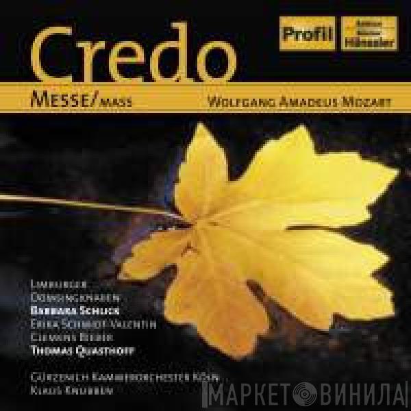 - Wolfgang Amadeus Mozart , Limburger Domsingknaben , Barbara Schlick , Erika Schmidt-Valentin , Clemens Bieber , Thomas Quasthoff , Gürzenich Kammerorchester  Klaus Knubben  - Credo Messe/Mass