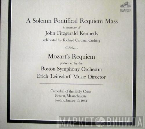 , Wolfgang Amadeus Mozart / Erich Leinsdorf  Boston Symphony Orchestra  - Solemn Pontifical Mass Of Requiem: Mozart Requiem Mass