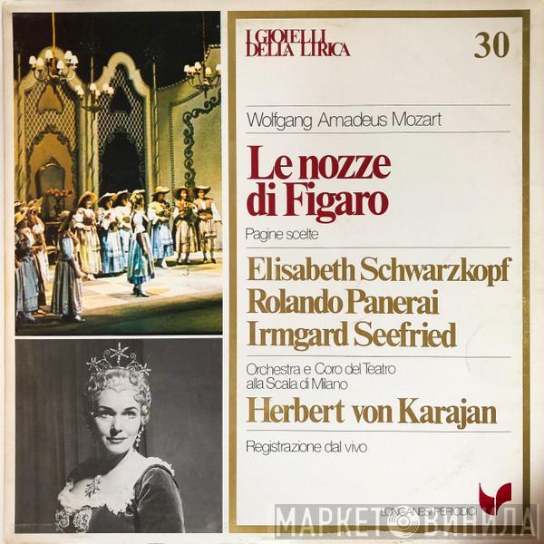 : Wolfgang Amadeus Mozart , Elisabeth Schwarzkopf , Rolando Panerai , Irmgard Seefried E Orchestra Del Teatro Alla Scala , Coro Del Teatro Alla Scala  Herbert von Karajan  - Le Nozze Di Figaro (Pagine Scelte)