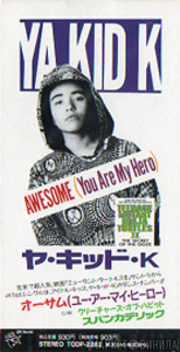 / Ya Kid K  Spunkadelic  - Awesome (You Are My Hero) / Creatures Of Habit