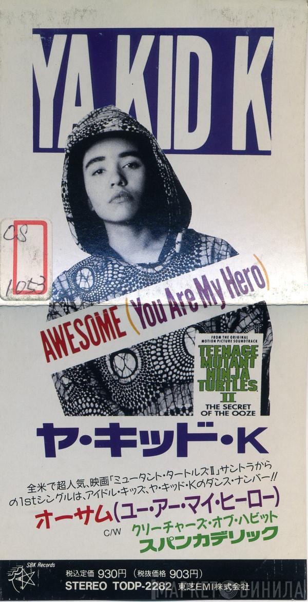 / Ya Kid K  Spunkadelic  - Awesome (You Are My Hero) / Creatures Of Habit