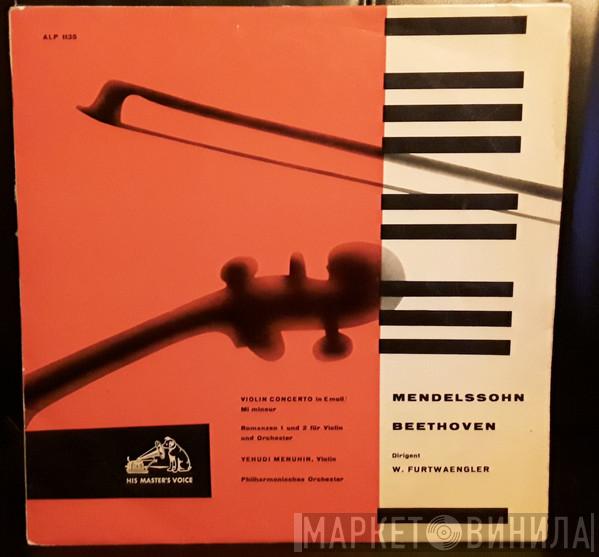 - Yehudi Menuhin - Felix Mendelssohn-Bartholdy - Ludwig van Beethoven - Berliner Philharmoniker - Philharmonia Orchestra  Wilhelm Furtwängler  - Mendelssohn Violin Concerto / Beethoven Romanzen 1 und 2 für Violine