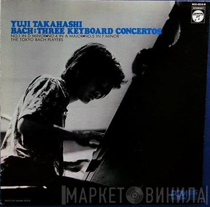 : Yuji Takahashi  Johann Sebastian Bach  - Three Keyboard Concertos