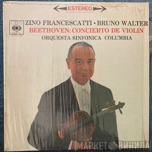 ‧ Zino Francescatti / Bruno Walter / Ludwig van Beethoven  Columbia Symphony Orchestra  - Concierto De Violin