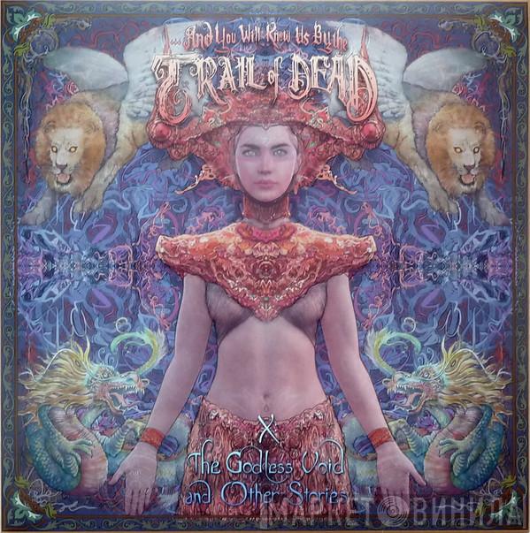  ...And You Will Know Us By The Trail Of Dead  - X: The Godless Void And Other Stories