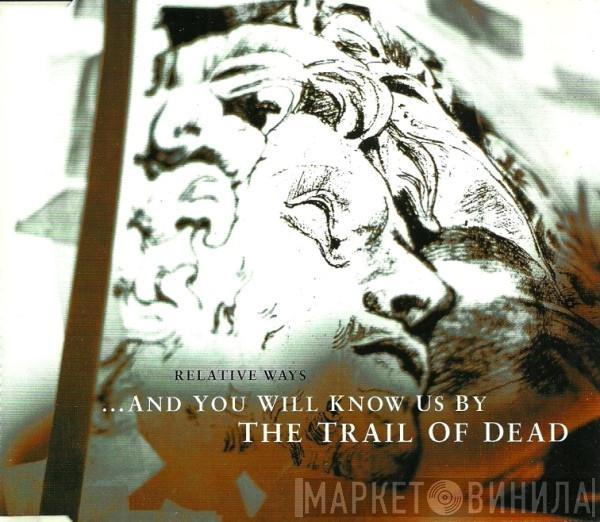 ...And You Will Know Us By The Trail Of Dead - Relative Ways