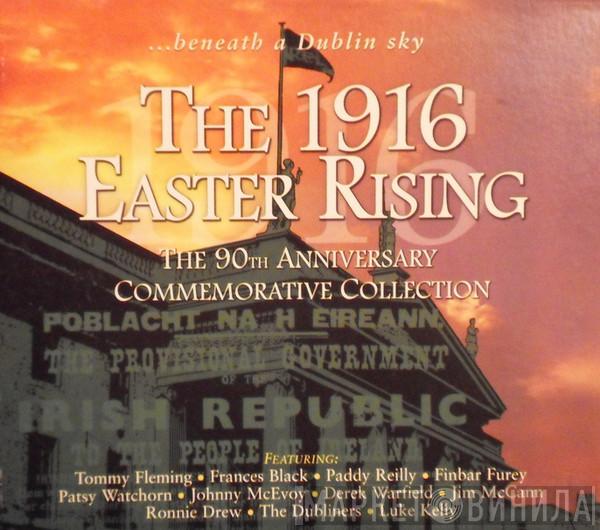  - ...Beneath A Dublin Sky The 1916 Easter Rising The 90th Anniversary Commemorative Collection