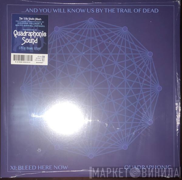 ...And You Will Know Us By The Trail Of Dead - XI: Bleed Here Now