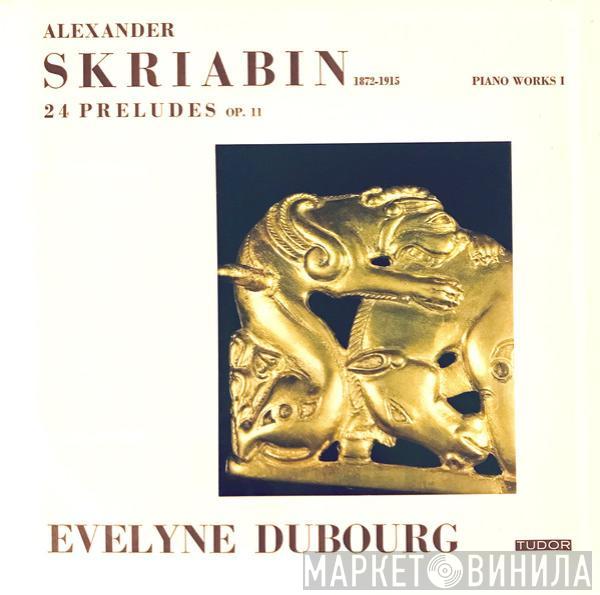 / Alexander Scriabine  Evelyne Dubourg  - Piano Works I: 24 Preludes, Op. 11