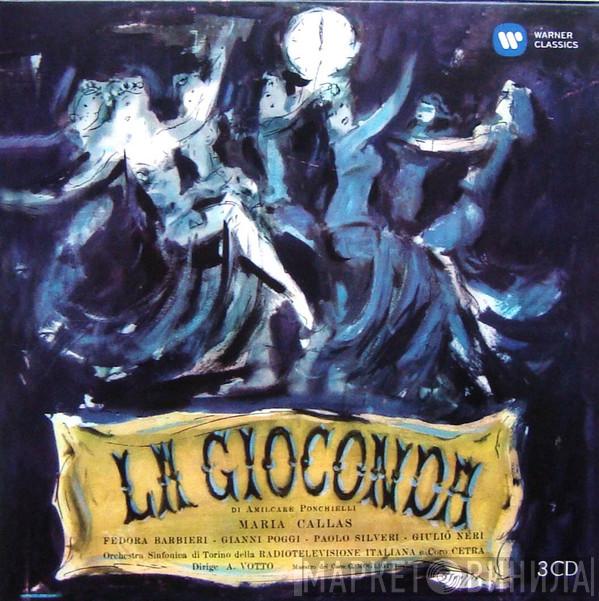 / Amilcare Ponchielli , Maria Callas , Fedora Barbieri , Gianni Poggi , Paolo Silveri , Giulio Neri E Orchestra Sinfonica Di Torino Della RAI , Coro Cetra , Antonino Votto  Giulio Mogliotti  - La Gioconda