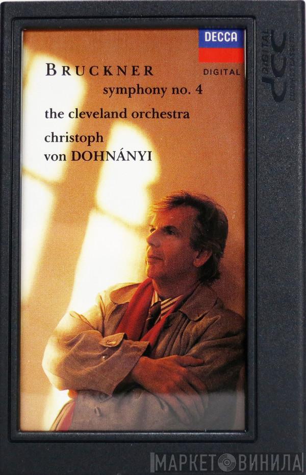 / Anton Bruckner , The Cleveland Orchestra  Christoph von Dohnányi  - Symphony No. 4