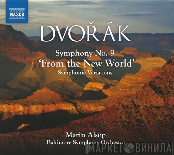 / Antonín Dvořák , Baltimore Symphony Orchestra  Marin Alsop  - Symphony No. 9 'From The New World' • Symphonic Variations