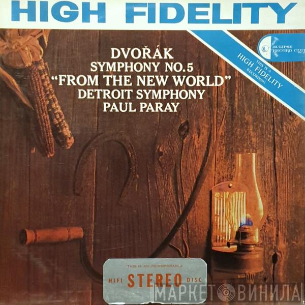 / Antonín Dvořák , Detroit Symphony Orchestra  Paul Paray  - Symphony No. 5 “From The New World”